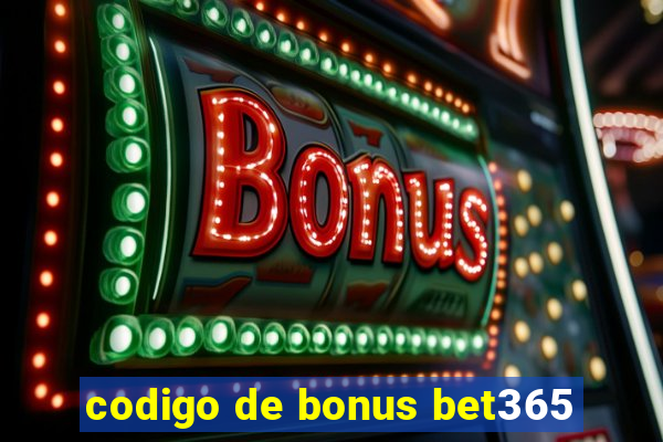 codigo de bonus bet365