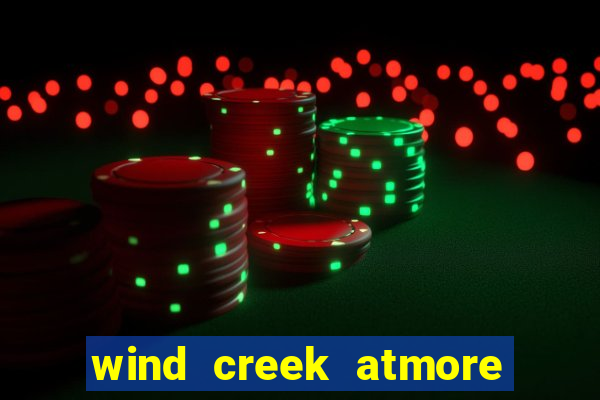 wind creek atmore alabama casino