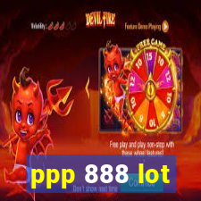 ppp 888 lot