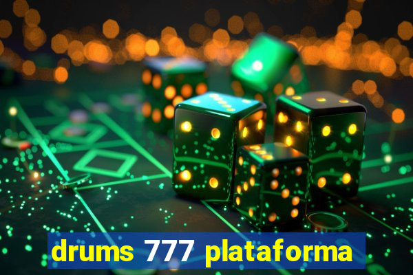 drums 777 plataforma