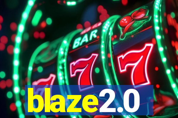 blaze2.0