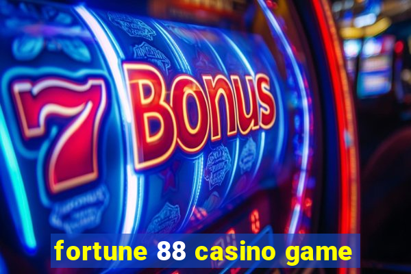 fortune 88 casino game