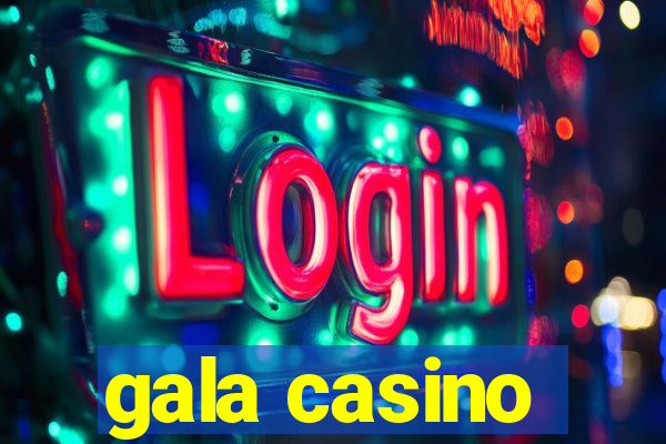 gala casino