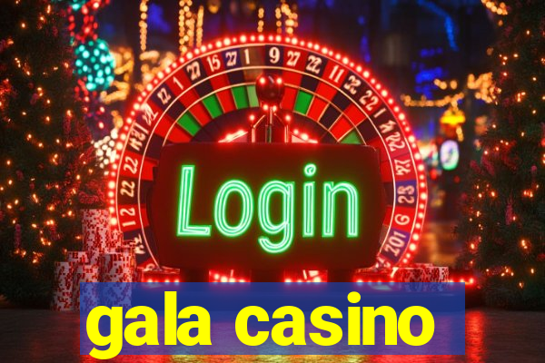 gala casino