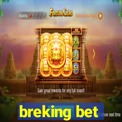 breking bet