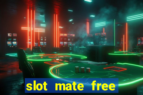 slot mate free slot casino