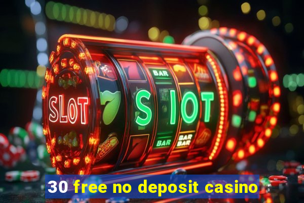 30 free no deposit casino