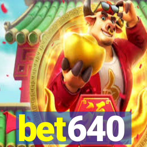 bet640