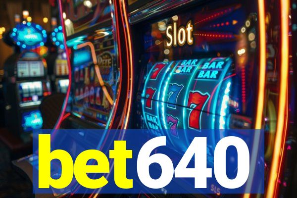 bet640