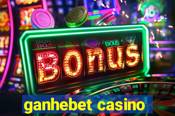 ganhebet casino