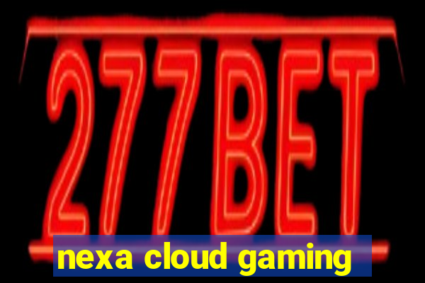 nexa cloud gaming