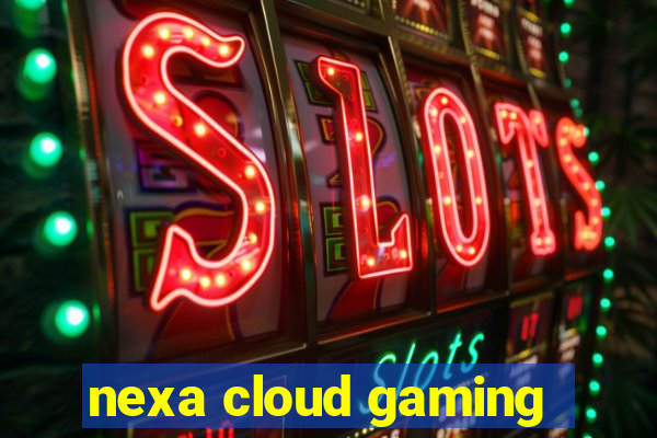 nexa cloud gaming