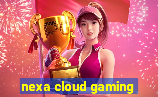 nexa cloud gaming