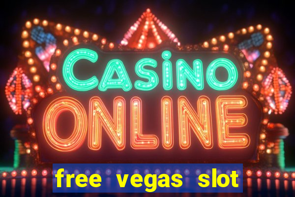 free vegas slot machine games online