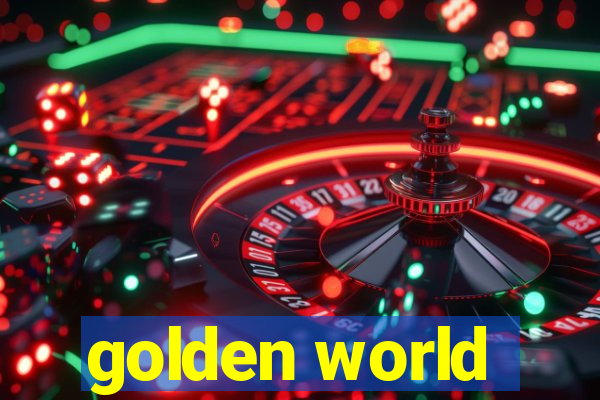 golden world