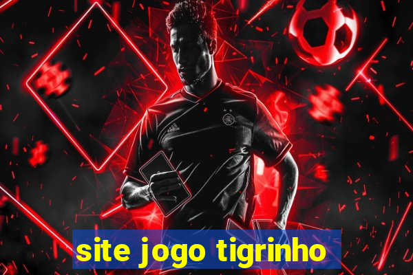 site jogo tigrinho