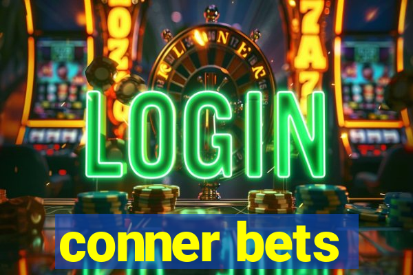 conner bets