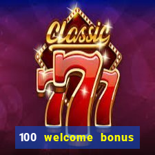 100 welcome bonus casino malaysia