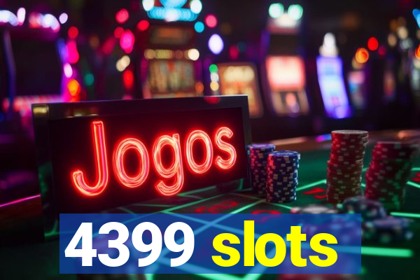 4399 slots