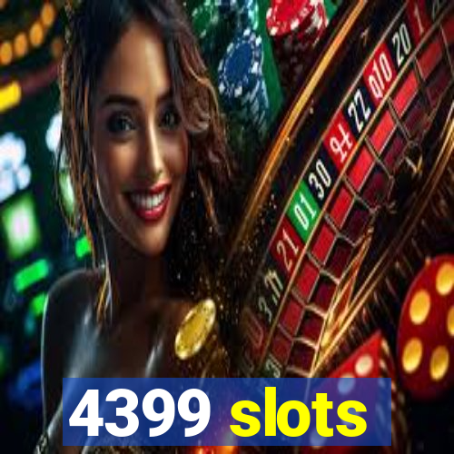 4399 slots