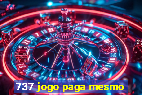 737 jogo paga mesmo