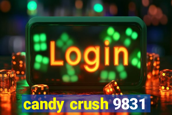 candy crush 9831