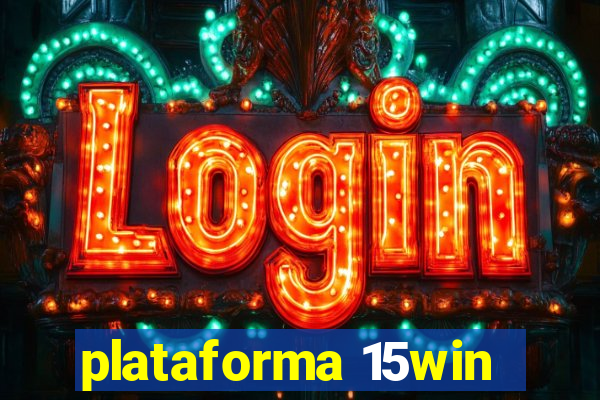 plataforma 15win