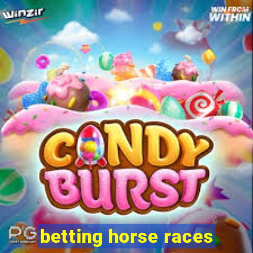 betting horse races