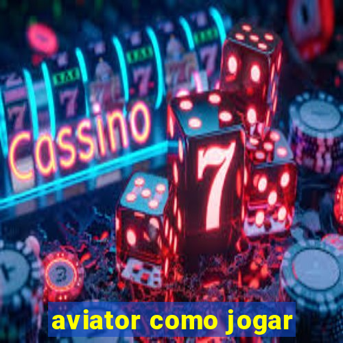 aviator como jogar