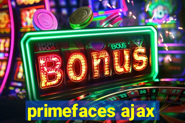 primefaces ajax