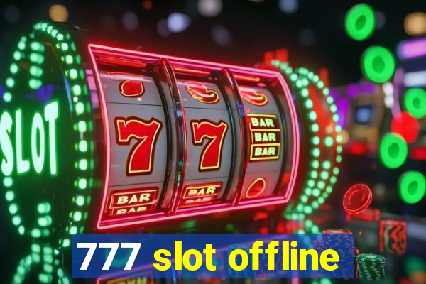 777 slot offline