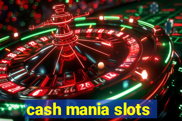 cash mania slots