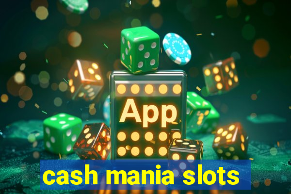 cash mania slots