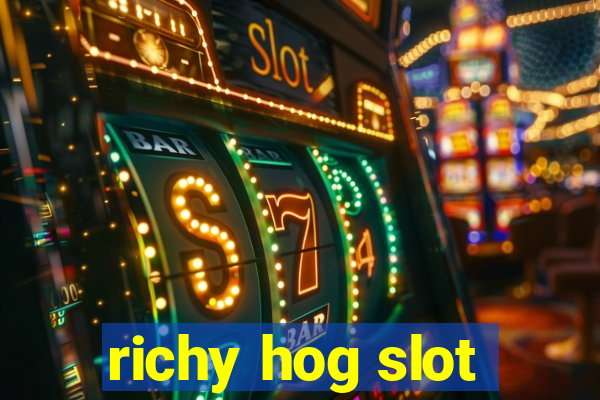 richy hog slot