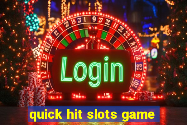 quick hit slots game