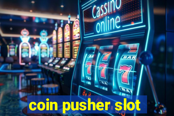 coin pusher slot