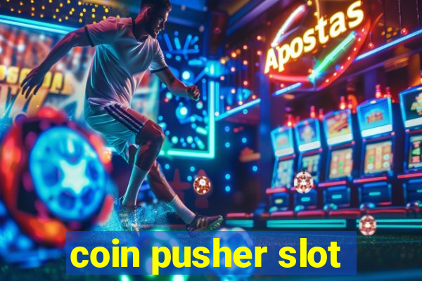 coin pusher slot