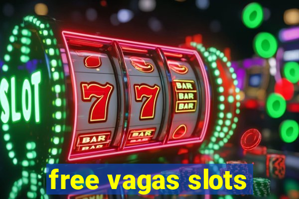 free vagas slots