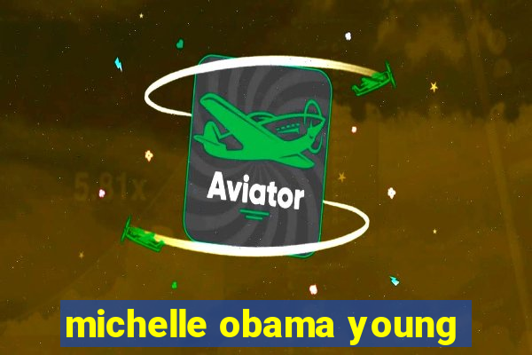 michelle obama young