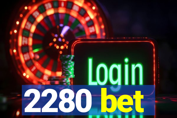 2280 bet