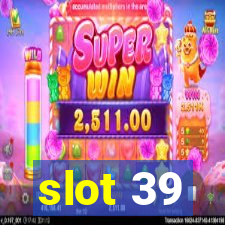 slot 39