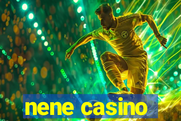 nene casino