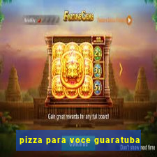 pizza para voce guaratuba