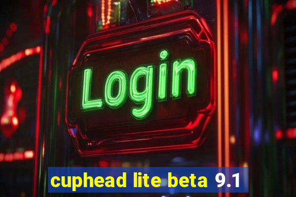 cuphead lite beta 9.1