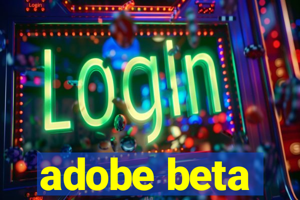 adobe beta