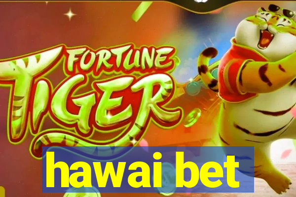 hawai bet