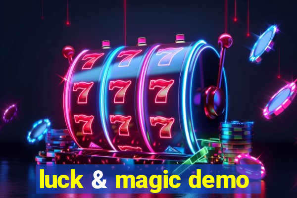 luck & magic demo