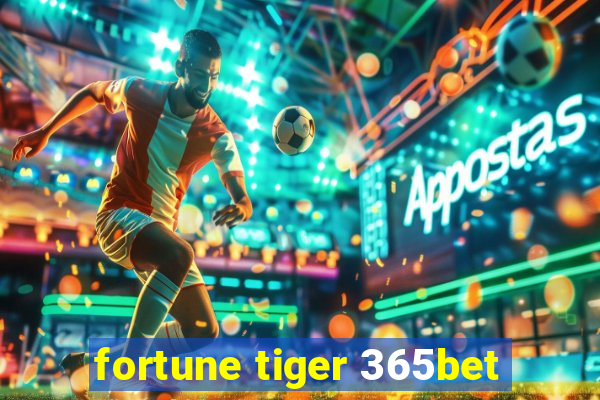 fortune tiger 365bet