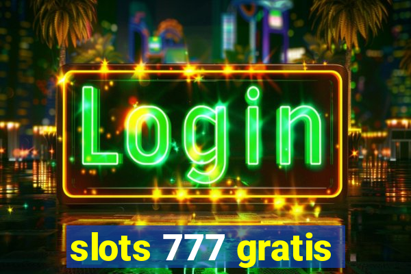 slots 777 gratis