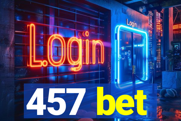 457 bet